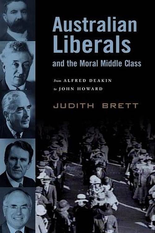 Cover Art for 9780521536349, Australian Liberals and the Moral Middle Class by Judith Brett