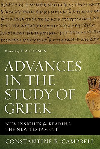 Cover Art for B00QPT1SLU, Advances in the Study of Greek: New Insights for Reading the New Testament by Constantine R. Campbell