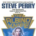 Cover Art for 9780441013913, The Albino Knife by Steve Perry