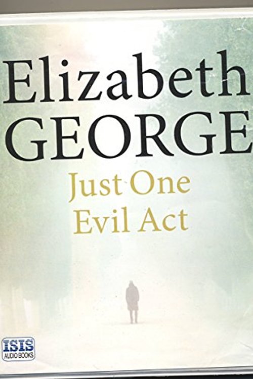 Cover Art for 9781445034799, Just One Evil Act by Elizabeth George