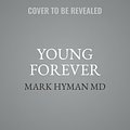 Cover Art for 9781668629574, Young Forever by Mark Hyman