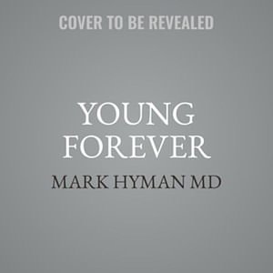 Cover Art for 9781668629574, Young Forever by Mark Hyman