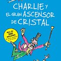 Cover Art for 9786073137157, Charlie y El Gran Ascensor de Cristal (Charlie and the Great Glass Elevator): Coleccion Dahl by Roald Dahl