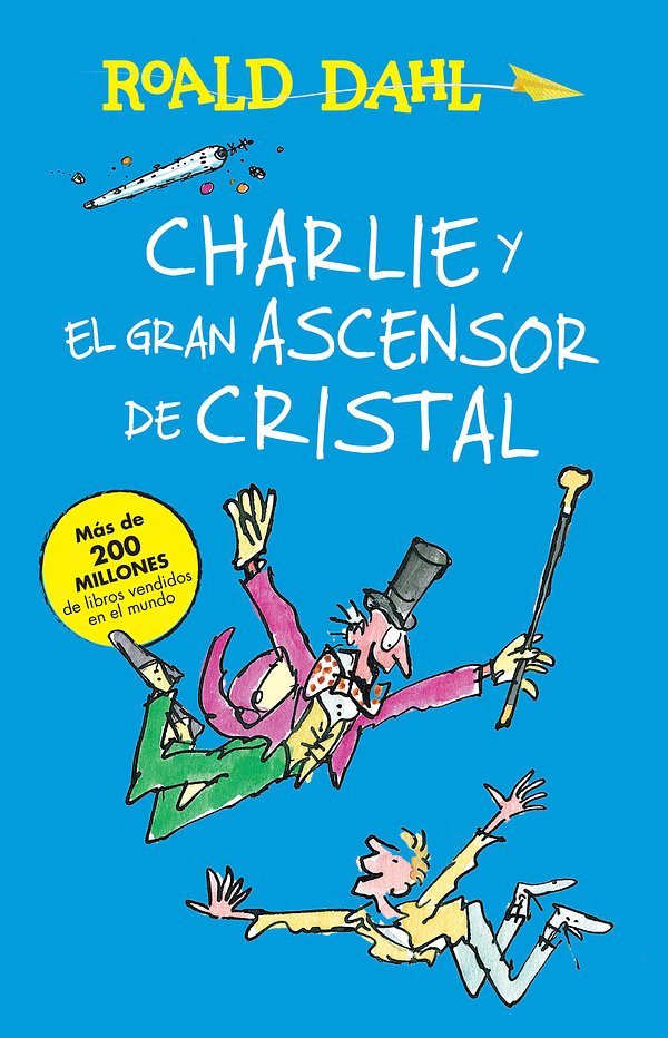 Cover Art for 9786073137157, Charlie y El Gran Ascensor de Cristal (Charlie and the Great Glass Elevator): Coleccion Dahl by Roald Dahl