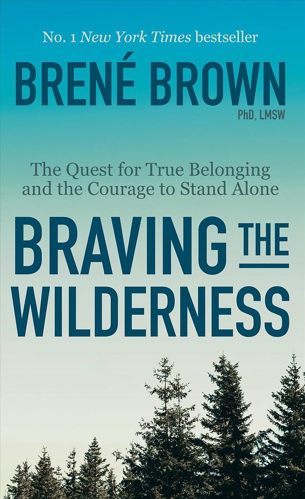 Cover Art for 9781984854711, Braving the Wilderness: The Quest for True Belonging and the Courage to Stand Alone by Brené Brown