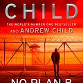 Cover Art for 9781473579927, No Plan B by Lee Child, Andrew Child