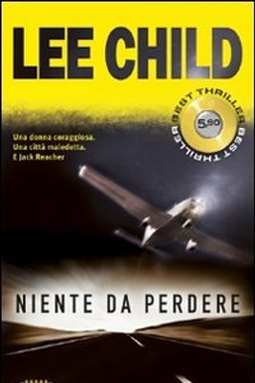 Cover Art for 9788846210944, Niente da perdere by Lee Child