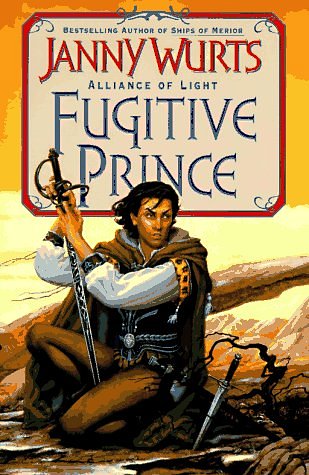 Cover Art for 9780061052910, Fugitive Prince: The Wars of Light and Shadow (Third Part) (Alliance of Light/Janny Wurts, 1st Bk) by Janny Wurts