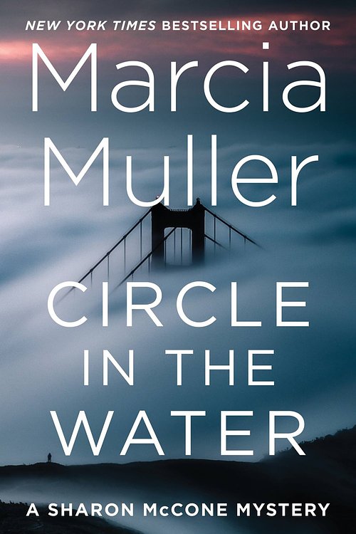 Cover Art for 9781538724521, Circle in the Water (A Sharon McCone Mystery, 36) by Marcia Muller