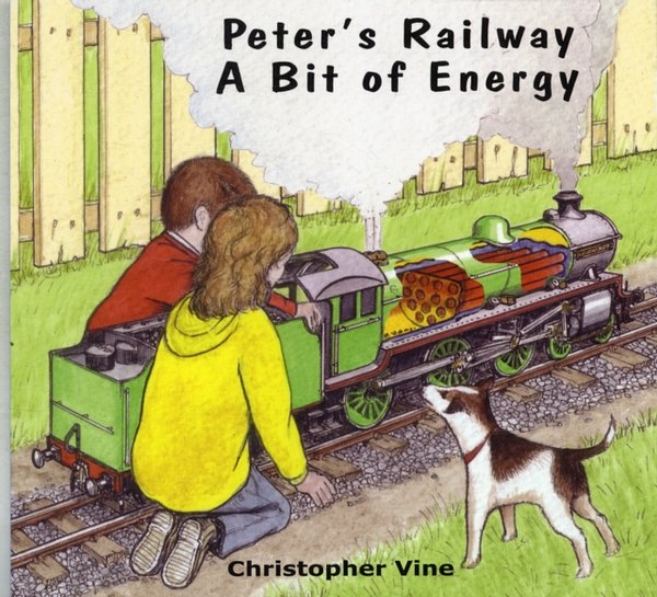 Cover Art for 9780955335976, Peter’s Railway a Bit of Energy by Christopher G. C. Vine