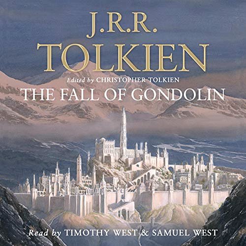 Cover Art for B081531G3F, The Fall of Gondolin by Christopher Tolkien, J. R. r. Tolkien