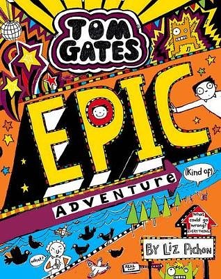 Cover Art for 9781407168081, Tom Gates 13: Epic Adventure (kind of) by Liz Pichon