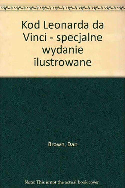 Cover Art for 9788389779113, Kod Leonarda da Vinci - specjalne wydanie ilustrowane by Dan Brown