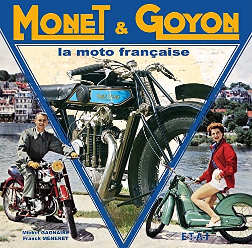 Cover Art for 9782726894484, Monet & Goyon : La moto française by Michel Gagnaire