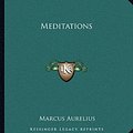 Cover Art for 9781162673370, Meditations by Marcus Aurelius