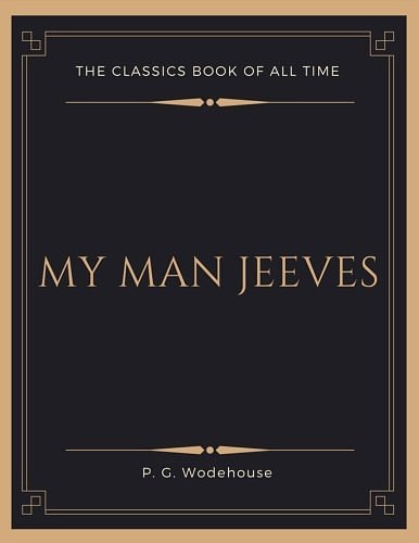 Cover Art for 9781548204846, My Man Jeeves by P G. Wodehouse