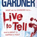 Cover Art for 9780755396399, Live to Tell (Detective D.D. Warren 4) by Lisa Gardner