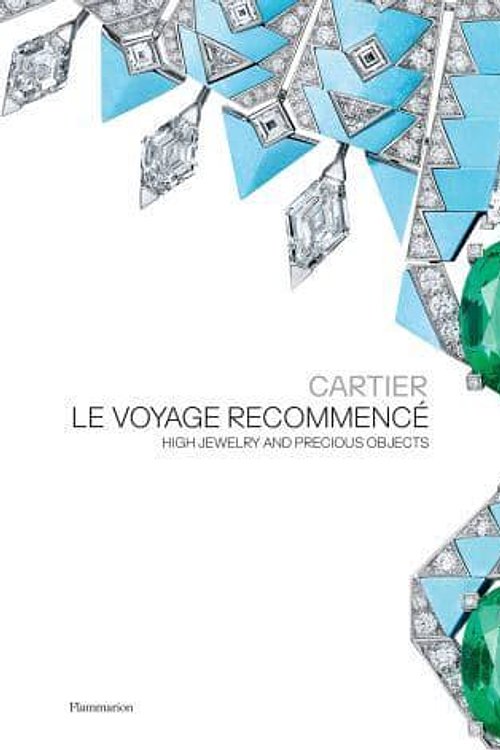 Cover Art for 9782080430533, Cartier: Le Voyage Recommencé: High Jewelry and Precious Objects by Chaille, François, Kelmachter, Hélène