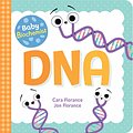 Cover Art for 9781492694045, Baby Biochemist: DNA by Cara Florance