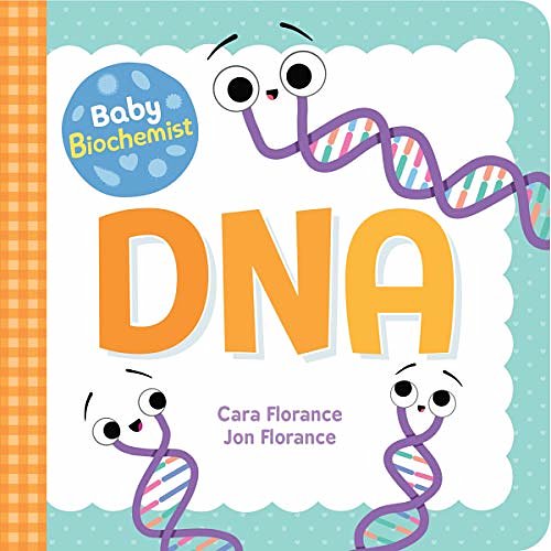 Cover Art for 9781492694045, Baby Biochemist: DNA by Cara Florance