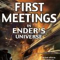 Cover Art for 9780765347985, First Meetings in Ender's Universe by Orson Scott Card