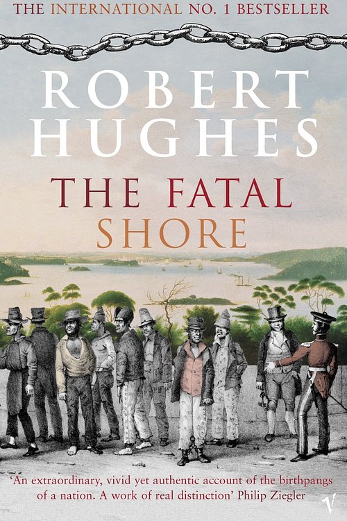 Cover Art for 9780099448549, The Fatal Shore by Robert Hughes
