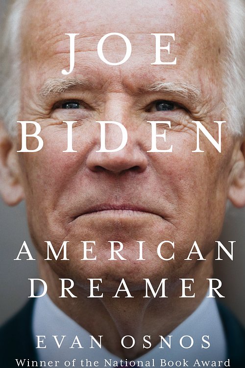 Cover Art for 9781526635174, Joe Biden: American Dreamer by Evan Osnos