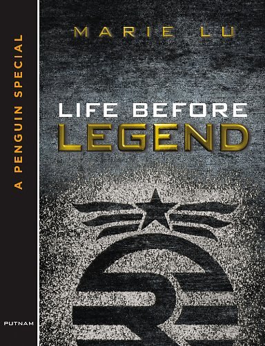 Cover Art for B009KUWWD4, Life Before Legend: Stories of the Criminal and the Prodigy (LEGEND Trilogy) by Marie Lu