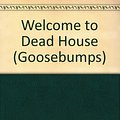 Cover Art for 9780606019774, Welcome to Dead House by R. L. Stine