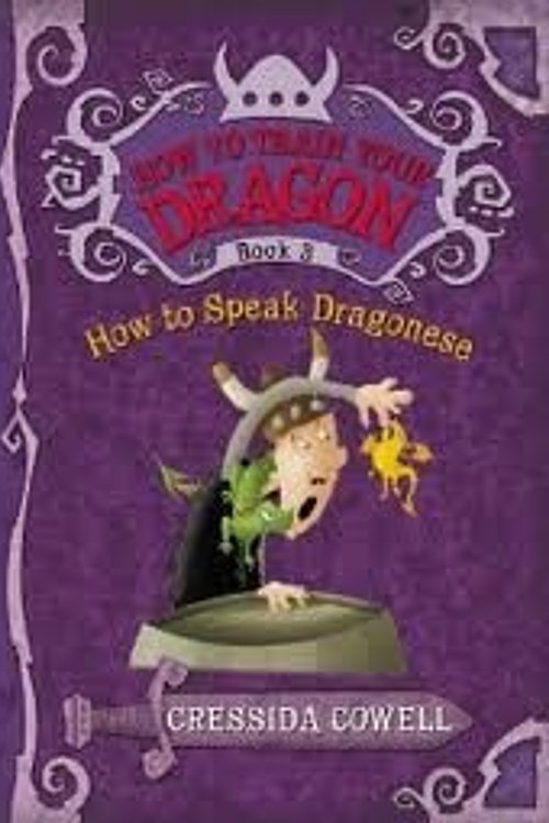 Cover Art for 0351123453922, How to Train Your Dragon Book 3: How to Speak Dragonese (How to Train Your Dragon (Heroic Misadventures of Hiccup Horrendous Haddock III)) 1 edition by Cowell,C.,