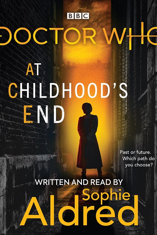 Cover Art for 9781529126136, Doctor Who: At Childhood’s End: Thirteenth Doctor Novel by Sophie Aldred
