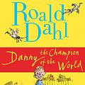 Cover Art for 9781101652978, SE Danny, the Champion of the World by Roald Dahl