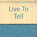 Cover Art for 9781444807226, Live To Tell by Lisa Gardner