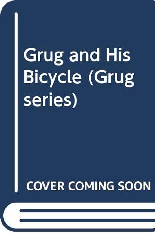 Cover Art for 9780340376065, Grug and His Bicycle by Ted Prior