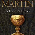 Cover Art for 9780007447862, A Feast For Crows by George R. R. Martin