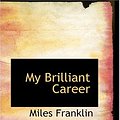 Cover Art for 9780554362861, My Brilliant Career by Miles Franklin