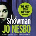 Cover Art for 9781409058601, The Snowman: A Harry Hole thriller (Oslo Sequence 5) by Jo Nesbo