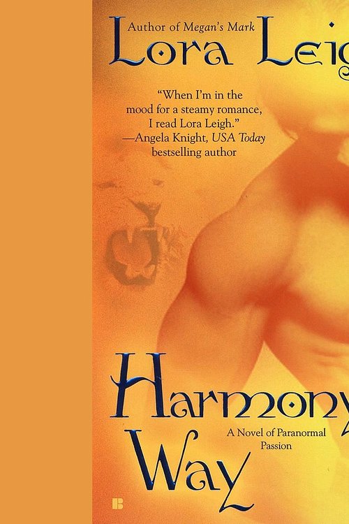 Cover Art for 9781101457894, Harmony’s Way by Lora Leigh