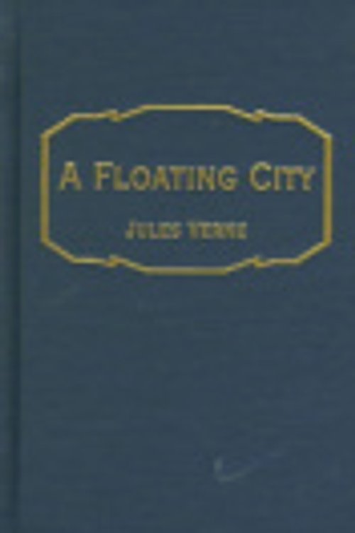 Cover Art for 9780848820411, A Floating City by Jules Verne