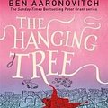 Cover Art for 9781473221970, The Hanging Tree: A Rivers of London Novel by Ben Aaronovitch