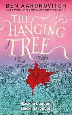 Cover Art for 9781473221970, The Hanging Tree: A Rivers of London Novel by Ben Aaronovitch