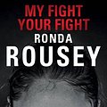 Cover Art for 9781780894911, My Fight / Your Fight by Ronda Rousey