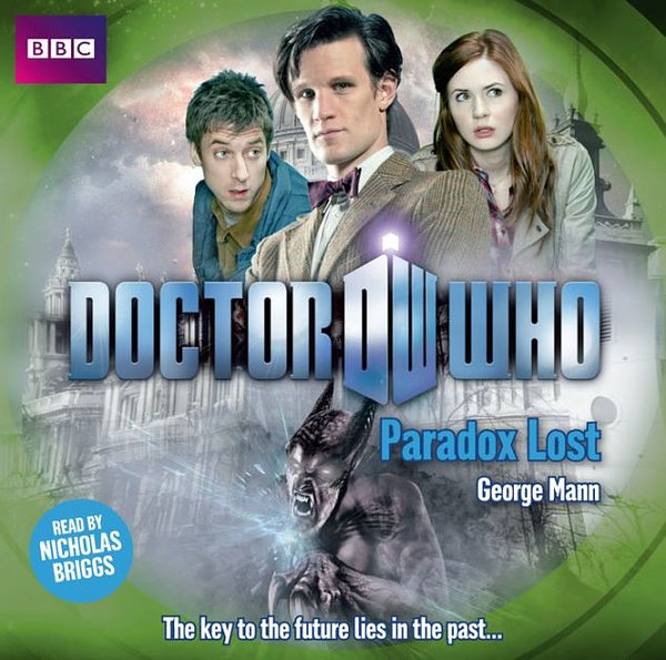 Cover Art for 9781446416907, Doctor Who: Paradox Lost by George Mann