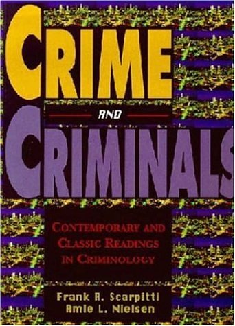 Cover Art for 9781891487095, Crime and Criminals: Contemporary and Classic Readings by Frank R. Scarpitti, Amie L. Nielsen