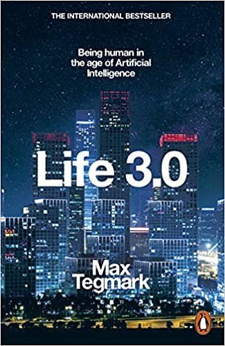 Cover Art for B08J3R6C7M, By Max Tegmark Life 3.0 Being Human in the Age of Artificial Intelligence Paperback - 5 July 2018 by Max Tegmark