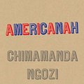 Cover Art for 9780007306220, Americanah by Chimamanda Ngozi Adichie