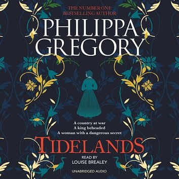 Cover Art for 9781760851590, Tidelands by Philippa Gregory, Louise Brealey