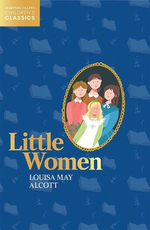 Cover Art for 9780008542702, Little Women (HarperCollins Children’s Classics) by Louisa May Alcott