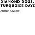 Cover Art for 9781440622007, Diamond Dogs, Turquoise Days by Alastair Reynolds