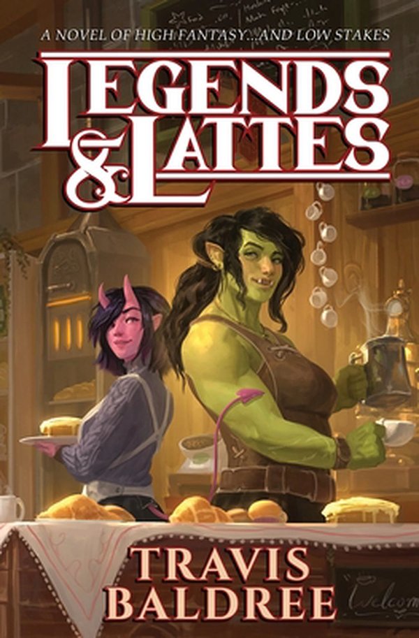 Cover Art for 9798985663211, Legends & Lattes: A Novel of High Fantasy and Low Stakes by Travis Baldree